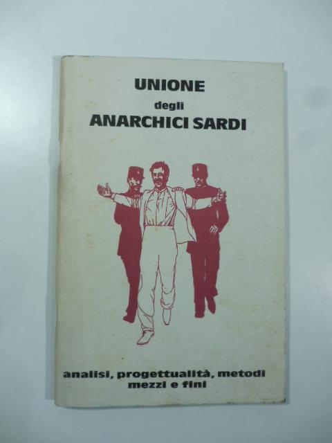 Unione degli anarchici sardi. Analisi, progettualita', metodi, mezzi e fini - copertina