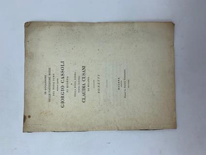 In occasione delle faustissime nozze del nobil uomo Signor Conte Giorgio Cassoli di Modena e della nobil donna signora marchesa Claudia Cusani di Milano. Sonetti - copertina