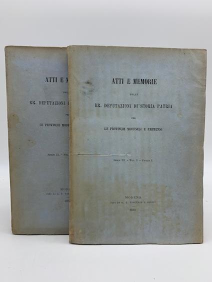 Atti e memorie delle RR. Deputazioni di storia patria per le provincie Modenesi e Parmensi, serie III, vol. I, parte I e II - copertina