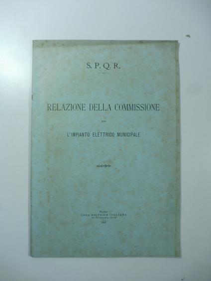 S.P.Q.R. Relazione della Commissione per l'impianto elettrico municipale - copertina