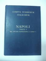 Corpus Nummorum Italicorum Primo tentativo di un catalogo generale delle monete medievali e moderne... Volume XIX. Napoli Parte I (dal ducato napoletano a Carlo V)