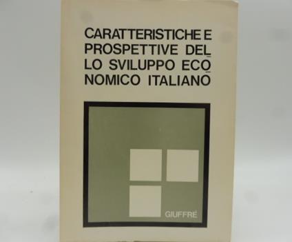 Caratteristiche e prospettive dello sviluppo economico italiano - copertina