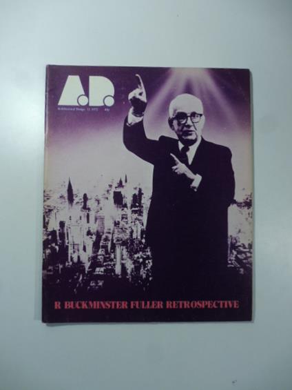 Architectural Design A.D. Volume XLII, 12, December 1972. Richard Buckminster Fuller retrospective - copertina