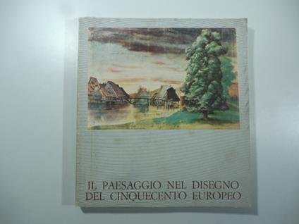 Il paesaggio nel disegno del cinquecento europeo - copertina