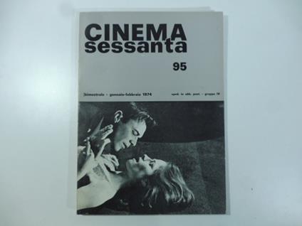 Cinema sessanta. 95, gennaio-febbraio 1974 (Tendenze attuali del cinema bulgaro Fellini e la realta' storica Storia e spiritualismo nel Rossellini degli anni quaranta Poesia e ideologia nel cinema dei Taviani...) - copertina