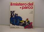 Il mistero del parco a cura del gruppo redazionale Io e gli altri illustrato da Eurialo Predonzani