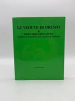 Le vedute di Dresda di Bernardo Bellotto dipinti e incisioni dai musei di Dresda