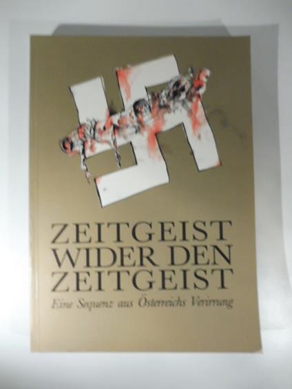 Zeitgeist wider den zeitgeist. Eine sequenz aus Osterreichs verirrung. 21 janner bis 13 marz 1988 - copertina