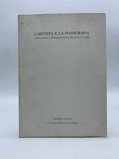 L' artista e la fotografia. Avanguardia e sperimentazione fra le due guerre - copertina
