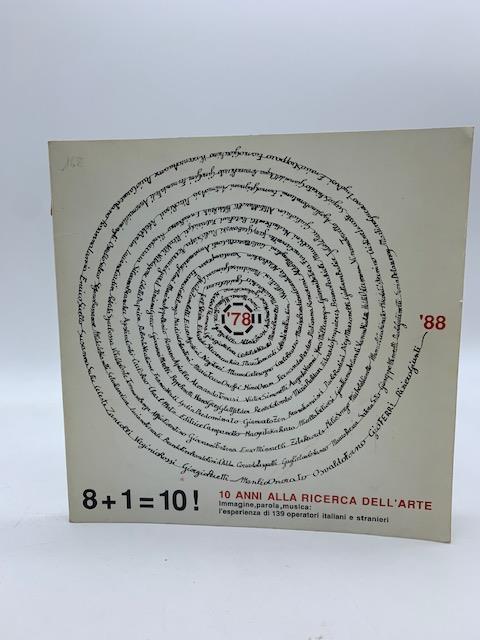8 + 1 = 10! 10 anni alla ricerca dell'arte. Immagine, parola, musica. L'esperienza di 139 operatori italiani e stranieri - copertina