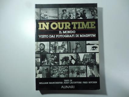 In our time. Il mondo visto dai fotografi di Magnum - copertina