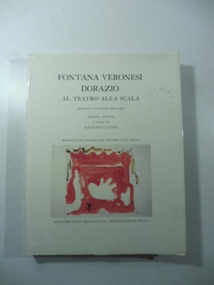 Fontana, Veronesi, Dorazio al Teatro alla Scala. Bozzetti e figurini 1967-1981 - copertina