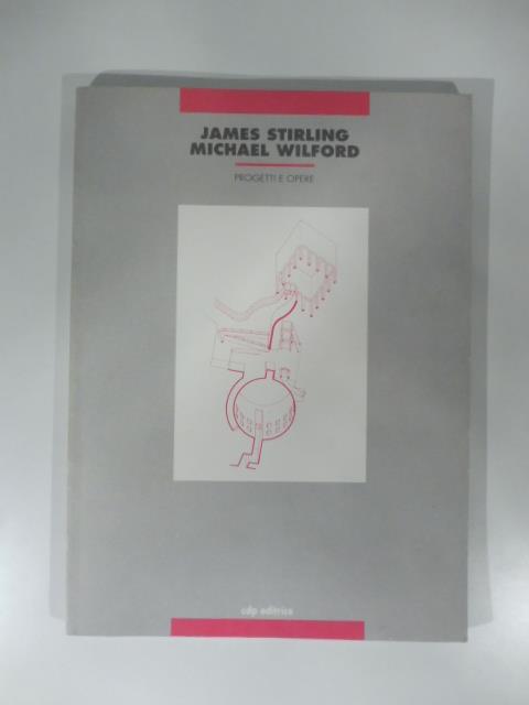 James Stirling, Michael Wilford. Progetti e opere - copertina