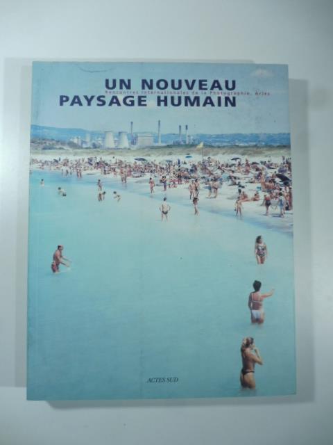 Un nouveau paysage humain. Recontres internationales de la Photographie, Arles - copertina
