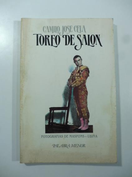 Toreo de Salon. Farsa con acompanamiento de clamor y murga - Camilo José Cela - copertina