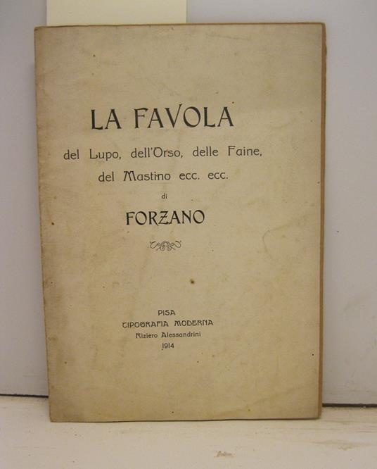 La favola del lupo, dell'orso, delle faine del mastino ecc. ecc. di Forzano - Gioacchino Forzano - copertina