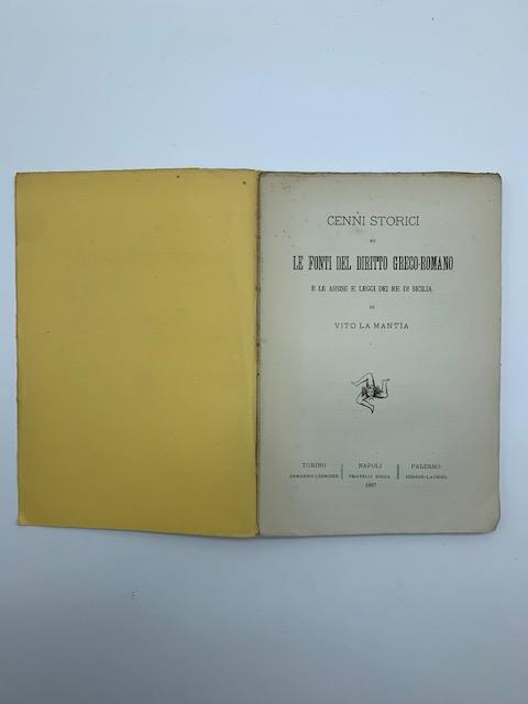 Cenni storici su le fonti del diritto greco - romano e le assise e le leggi dei Re di Sicilia - Vito La Mantia - copertina
