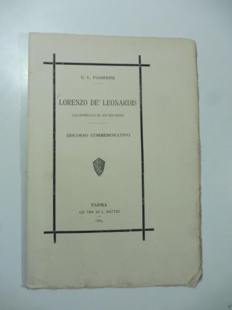 Lorenzo De' Leonardis colonnello di artiglieria. Discorso commemorativo - G. Passerini - copertina