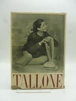 Tallone. Cento tavole a chiaroscuro, nove tavole a colori, due ritratti di Cesare Tallone