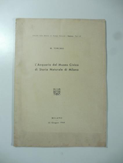 L' acquario del Museo civico di Storia naturale di Milano - Menico Torchio - copertina