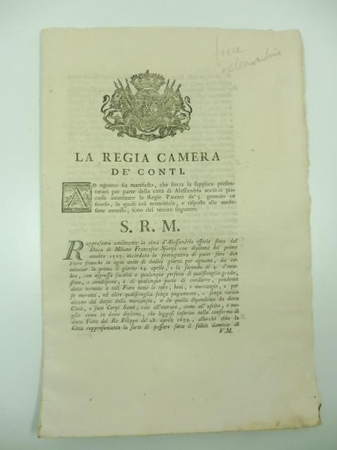 La Regia camera dei conti. Ad ognuno sia manifesto che sovra la supplica presentata dalla citta' di Alessandria accio' ci piacesse interinare le regie patenti de' 3 gennaio or scorso.. - copertina
