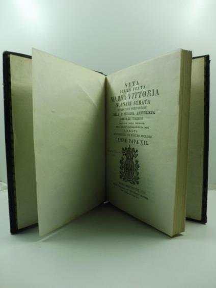 Vita della beata Maria Vittoria Fornari Strata fondatrice dell'Ordine della santissima Annunziata detto le Turchine pubblicata nella occasione della solenne beatificazione di essa dedicata alla santita' di nostro Signore Leone Papa XII - copertina