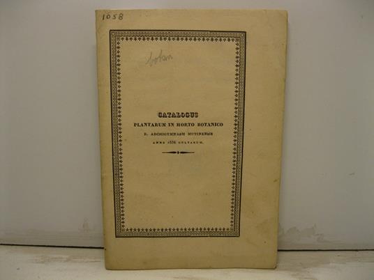 Catalogus plantarum in horto botanico R. Archigymnasii Mutinensis. Anno 1836 cultarum - copertina