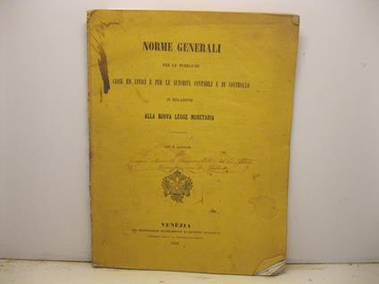 Norme generali per le pubbliche casse ed uffici e per le autorita' contabili e di controllo in relazione alla nuova legge monetaria con 6 allegati - copertina