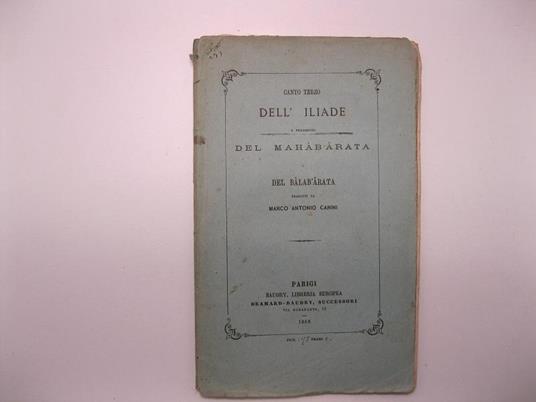 Canto terzo dell'Iliade e frammenti del Mahabarata e del Balabarata, tradotti da Marco Antonio Canini - copertina