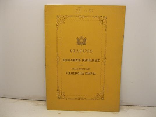 Statuto e regolamento disciplinare della Reale Accademia Filarmonica Romana - copertina