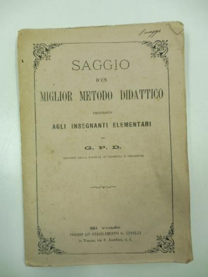 Saggio d'un miglior metodo didattico proposto agli insegnanti elementari di G. P. D - copertina