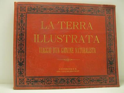 La terra illustrata. Viaggio d'un giovane naturalista - copertina