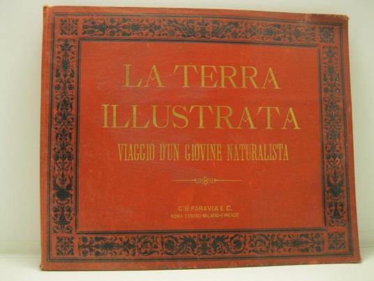 La terra illustrata. Viaggio d'un giovane naturalista - copertina