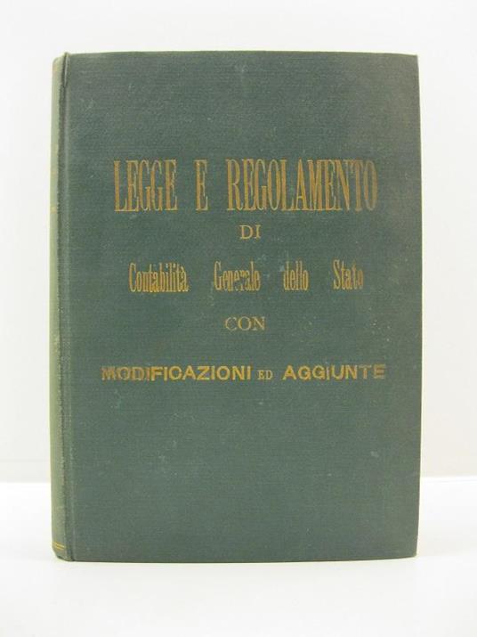 Legge del 17 febbraio 1884 e regolamento approvato col regio decreto del 4 maggio 1885 per l'amministrazione del patrimonio LEG. CON varie leggi decreti di modifica alla legge di contabilita' generale - copertina