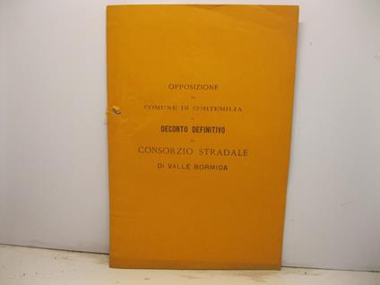 Opposizione del comune di Cortemilia al deconto definitivo del consorzio stradale di valle Bormida - copertina