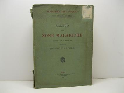 Ministero dell'Interno. Direzione generale della Sanita' pubblica. Elenco delle zone malariche delimitate a tutto l'8 febbraio 1906 distribuite per provincie e comuni - copertina
