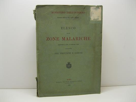 Ministero dell'Interno. Direzione generale della Sanita' pubblica. Elenco delle zone malariche delimitate a tutto l'8 febbraio 1906 distribuite per provincie e comuni - copertina