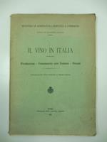 Il vino in Italia. Produzione - Commercio con l'estero - Prezzi. Supplemento alle notizie periodiche di Statistica Agraria Ministero di Agricoltura, industria e commercio. Ufficio di statistica agraria