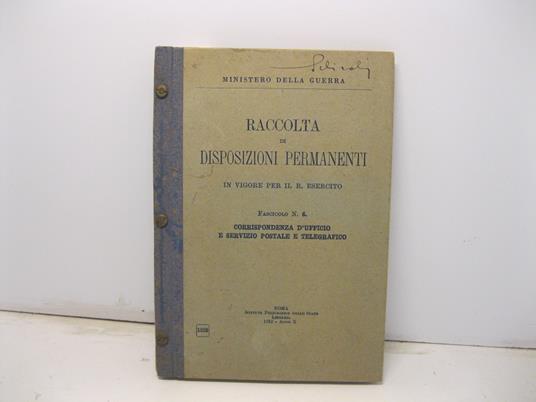 Ministero della Guerra. Raccolta di disposizioni permanenti in vigore per il R. esercito, fascicolo n. 6. Corrispondenza d'ufficio e servizio postale e telegrafico - copertina