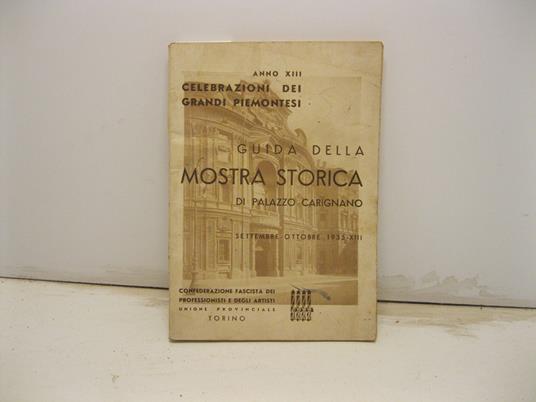 Celebrazione dei grandi piemontesi. Catalogo-guida della mostra storica di Palazzo Carignano, settembre-ottobre 1935 - copertina
