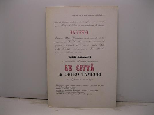 Invito. Ernesto Ugo Gramazio sara' onorato della presenza di V. S. all'inconsueta riunione di giovedi', 12 aprile 1951, ore 18, nella sede della Societa' 'Magemari'... in cui Curzio Malaparte a personalita' ed amici presentera' Le citta' di Orfeo Tam - copertina