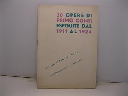 30 opere di Primo Conti eseguite dal 1911 al 1924 - copertina