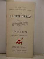 Il Teatro Club inaugurando la stagione 1960-1961 presenta Juliette Greco nelle canzoni di J. Ptrevert, G. Brassens, J. P. Sartre, C. Aznavour, F. Sagan, J. Brel, Guy Beart, R. Desnos, J. Drejac, Leo Ferre'... con Gerard Sety Roma, Teatro Parioli, 17
