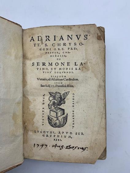 Adrianus TT. S. Chrysogoni presbyter, cardinalis De sermone Latino, et modis Latine loquendi Eiusdem Venatio, ad Ascanium cardinalem LEG. CON: Io. Sturmii De amissa dicendi ratione libri duo - copertina