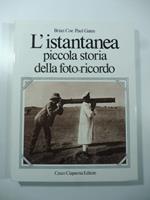 L' istantanea. Piccola storia della foto-ricordo