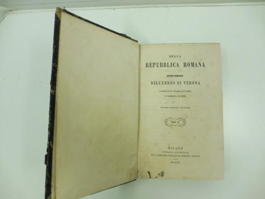 Della repubblica romana. Appendice dell'Ebreo di Verona corretta dall'autore e corredata di note. Seconda edizione milanese. Vol. I (-II) - copertina