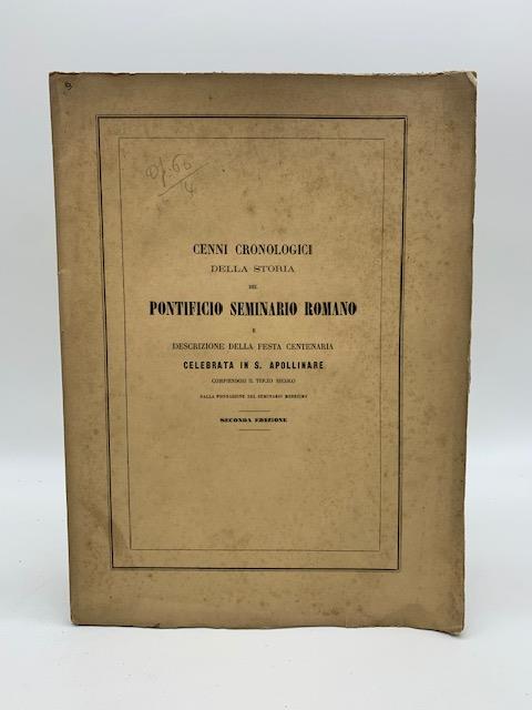 Cenni cronologici della storia del pontificio seminario romano e descrizione della festa centenaria celebrata in S. Apollinare - copertina