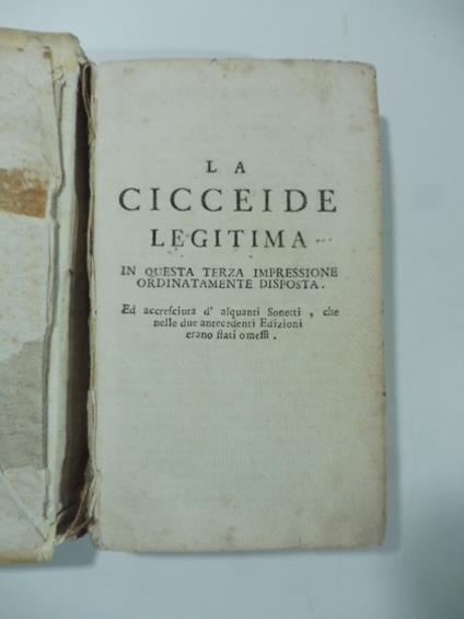 La cicceide legittima. In questa terza impressione ordinatamente disposta ed accresciuta d'alquanti sonetti che nelle due antecedenti edizioni erano stati omessi - copertina