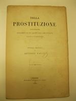 Della prostituzione considerata specialmente ne' suoi rapporti colle leggi di polizia politica e sanitaria. Studio critico