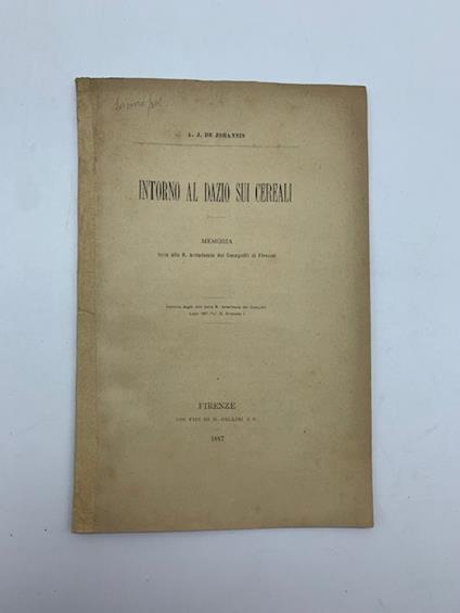 Intorno al dazio sui cereali. Memoria letta alla R. Accademia dei Georgofili di Firenze - copertina